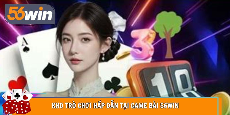 Kho game bài đa dạng, từ cổ điển đến hiện đại